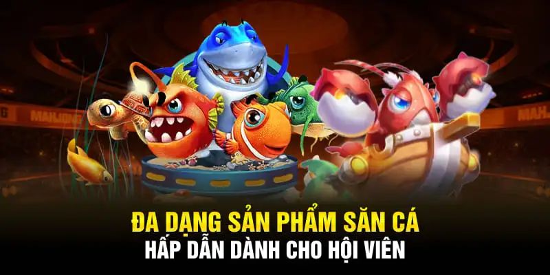Rất nhiều sản phẩm săn cá thú vị dành cho người chơi