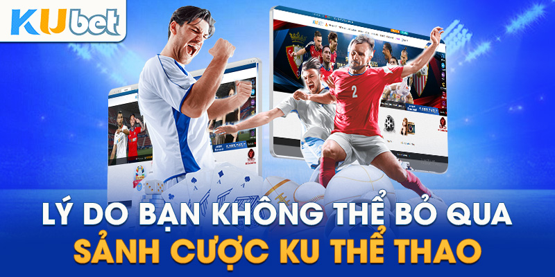 Điểm nổi bật giúp thể thao kubet trở nên nổi bật