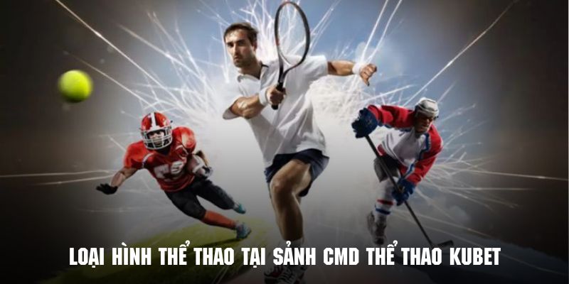 Các môn thể thao góp mặt tại sảnh thu hút người chơi