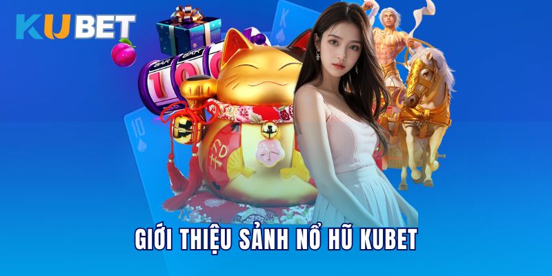 Tư liệu bổ ích giúp người chơi hiểu rõ về sảnh Nổ Hũ