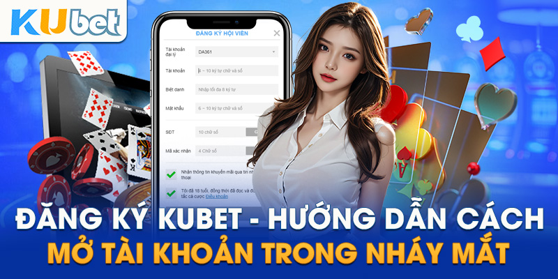 Những bước đăng ký tài khoản kubet nhanh chóng nhất