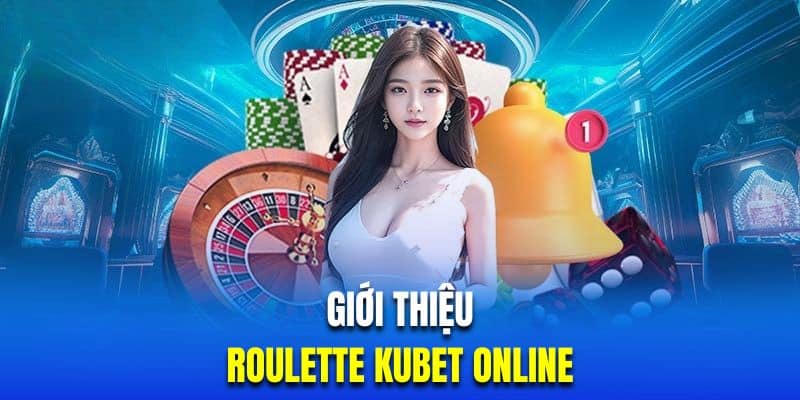 Tựa game roulette hot nhất tại kubet